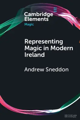 Reprezentacja magii we współczesnej Irlandii: Wierzenia, historia i kultura - Representing Magic in Modern Ireland: Belief, History, and Culture
