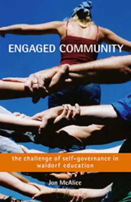 Zaangażowana społeczność: Wyzwanie samorządności w edukacji waldorfskiej - Engaged Community: The Challenge of Self-Governance in Waldorf Education