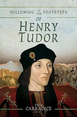 Śladami Henryka Tudora: Historyczna podróż od Pembroke do Bosworth - Following in the Footsteps of Henry Tudor: A Historical Journey from Pembroke to Bosworth