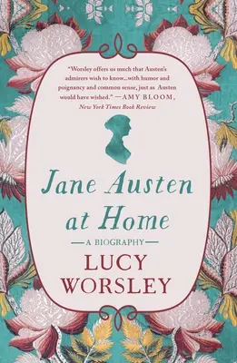 Jane Austen w domu: Biografia - Jane Austen at Home: A Biography