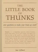 The Little Book of Thunks: 260 Questions to Make Your Brain Go Ouch!