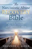 Biblia uzdrowienia z przemocy narcystycznej: Duchowe uzdrowienie z przemocy narcystycznej i emocjonalnej - The Narcissistic Abuse Recovery Bible: Spiritual Recovery from Narcissistic and Emotional Abuse