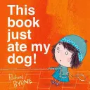 Ta książka właśnie zjadła mojego psa! - This Book Just Ate My Dog!