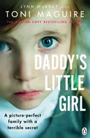 Daddy's Little Girl - Idealna rodzina ze strasznym sekretem - Daddy's Little Girl - A picture-perfect family with a terrible secret