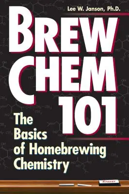 Brew Chem 101: Podstawy chemii piwowarstwa domowego - Brew Chem 101: The Basics of Homebrewing Chemistry