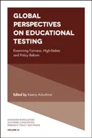 Globalne perspektywy testów edukacyjnych: Badanie uczciwości, wysokich stawek i reformy polityki - Global Perspectives on Educational Testing: Examining Fairness, High-Stakes and Policy Reform