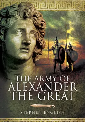 Armia Aleksandra Wielkiego - The Army of Alexander the Great