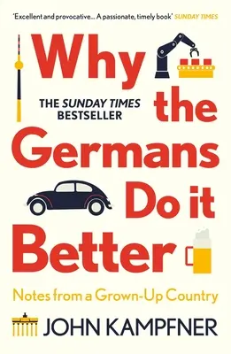 Dlaczego Niemcy robią to lepiej: Notatki z dorosłego kraju - Why the Germans Do It Better: Notes from a Grown-Up Country