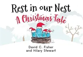 Odpocznij w naszym gnieździe: Opowieść wigilijna - Rest in our Nest: A Christmas Tale