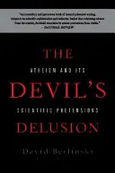 Diabelskie złudzenie: Ateizm i jego naukowe pretensje - The Devil's Delusion: Atheism and Its Scientific Pretensions