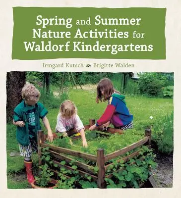 Wiosenne i letnie zajęcia przyrodnicze dla przedszkoli waldorfskich - Spring and Summer Nature Activities for Waldorf Kindergartens