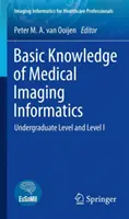 Podstawowa wiedza z zakresu informatyki obrazowania medycznego: Poziom licencjacki i poziom I - Basic Knowledge of Medical Imaging Informatics: Undergraduate Level and Level I