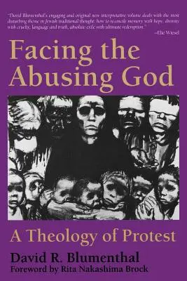 W obliczu nadużywającego Boga: Teologia protestu - Facing the Abusing God: A Theology of Protest