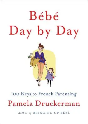 Bb Dzień po dniu: 100 kluczy do francuskiego rodzicielstwa - Bb Day by Day: 100 Keys to French Parenting