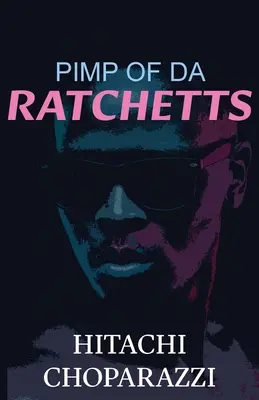 Pimp of da Ratchetts: Księga 1 serii Pimp of da Ratchetts - Pimp of da Ratchetts: Book 1 of the Pimp of da Ratchetts Series