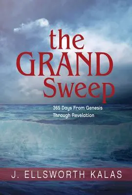 The Grand Sweep: 365 dni od Księgi Rodzaju do Objawienia - The Grand Sweep: 365 Days from Genesis Through Revelation