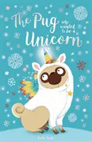 Mops, który chciał być jednorożcem - Pug Who Wanted to Be a Unicorn