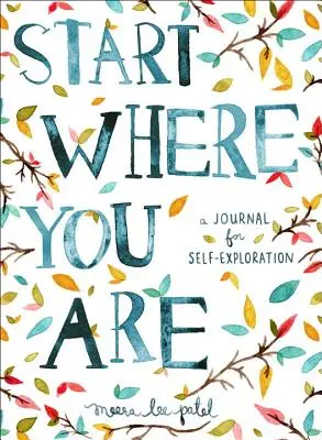 Zacznij tam, gdzie jesteś: Dziennik do samodzielnej eksploracji - Start Where You Are: A Journal for Self-Exploration