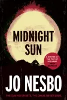 Midnight Sun - Od fenomenalnego autora bestsellerów Sunday Times The Kingdom - Midnight Sun - From the phenomenal Sunday Times bestselling author of The Kingdom