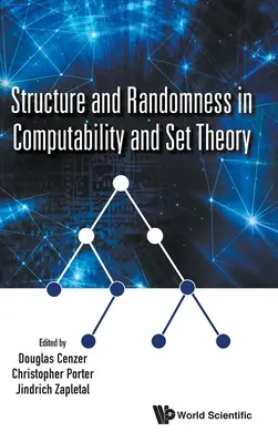 Struktura i losowość w obliczalności i teorii zbiorów - Structure and Randomness in Computability and Set Theory