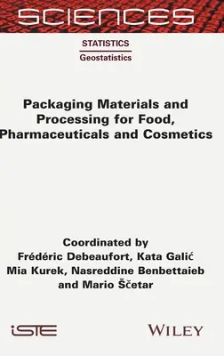 Materiały opakowaniowe i przetwarzanie żywności, farmaceutyków i kosmetyków - Packaging Materials and Processing for Food, Pharmaceuticals and Cosmetics