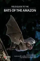 Przewodnik terenowy po nietoperzach Amazonii - Field Guide to the Bats of the Amazon