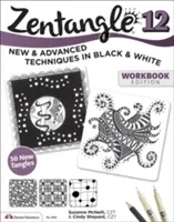 Zentangle 12, wydanie z zeszytem ćwiczeń: Nowe i zaawansowane techniki w czerni i bieli - Zentangle 12, Workbook Edition: New and Advanced Techniques in Black and White