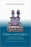 Obywatel i podmiot: Współczesna Afryka i dziedzictwo późnego kolonializmu - Citizen and Subject: Contemporary Africa and the Legacy of Late Colonialism