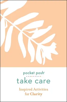 Pocket Posh Take Care: Inspirujące ćwiczenia dla jasności umysłu - Pocket Posh Take Care: Inspired Activities for Clarity