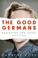 Dobrzy Niemcy: Opór wobec nazistów, 1933-1945 - The Good Germans: Resisting the Nazis, 1933-1945