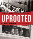 Uprooted: Doświadczenia japońskich Amerykanów podczas II wojny światowej - Uprooted: The Japanese American Experience During World War II