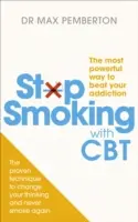 Rzuć palenie z CBT - najpotężniejszy sposób na pokonanie nałogu - Stop Smoking with CBT - The most powerful way to beat your addiction