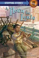 Róg dla Louisa: Louis Armstrong jako dziecko! - A Horn for Louis: Louis Armstrong--As a Kid!