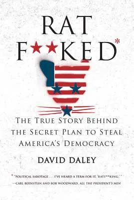 Ratf**ked: Prawdziwa historia tajnego planu kradzieży amerykańskiej demokracji - Ratf**ked: The True Story Behind the Secret Plan to Steal America's Democracy