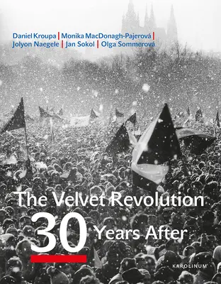 Aksamitna rewolucja: 30 lat później - The Velvet Revolution: 30 Years After