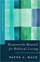 Podręcznik do odrabiania zadań domowych z życia biblijnego: Tom 2, Problemy rodzinne i małżeńskie - Homework Manual for Biblical Living: Vol. 2, Family and Marital Problems