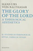 Chwała Panu Estetyka teologiczna: Tom II: Style duchowne - Glory of the Lord Theological Aesthetics: Volume II: Clerical Styles