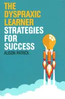 Uczeń z dyspraksją: Strategie sukcesu - The Dyspraxic Learner: Strategies for Success