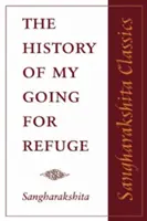 Historia mojego pójścia po schronienie: Refleksje z okazji dwudziestolecia Zachodniego Zakonu Buddyjskiego - The History of My Going for Refuge: Reflections on the Occasion of the Twentieth Anniversary of the Western Buddhist Order