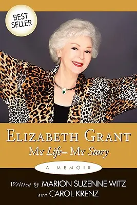 Elizabeth Grant: Moje życie - moja historia - Elizabeth Grant: My Life-My Story