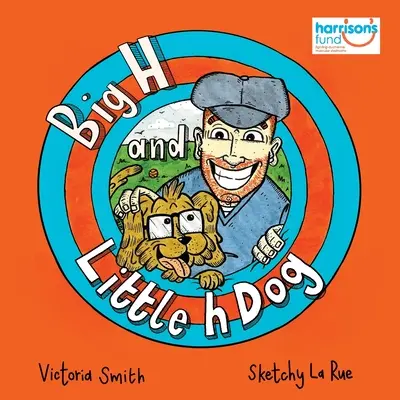 Pies przez duże H i małe h: Pełna nadziei książka dla dzieci o świadomości niepełnosprawności! - Big H and Little h Dog: A disability awareness inclusive children's book full of hope!