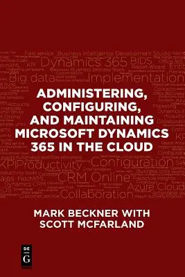 Administrowanie, konfigurowanie i utrzymywanie Microsoft Dynamics 365 w chmurze - Administering, Configuring, and Maintaining Microsoft Dynamics 365 in the Cloud