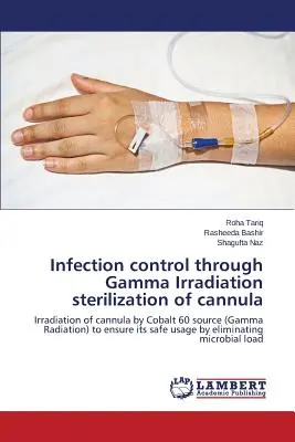 Kontrola zakażeń poprzez sterylizację kaniuli promieniowaniem gamma - Infection control through Gamma Irradiation sterilization of cannula