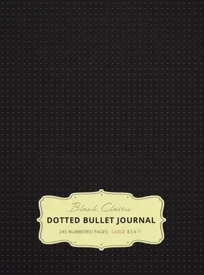 Duży Bullet Journal 8,5 x 11 w kropki (czarny #1) w twardej oprawie - 245 ponumerowanych stron - Large 8.5 x 11 Dotted Bullet Journal (Black #1) Hardcover - 245 Numbered Pages