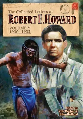 Listy zebrane Roberta E. Howarda, tom 2: Tom 2 1930-1932 - The Collected Letters of Robert E. Howard, Volume 2: Volume 2 1930-1932