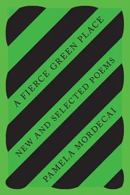 A Fierce Green Place: Nowe i wybrane wiersze - A Fierce Green Place: New and Selected Poems