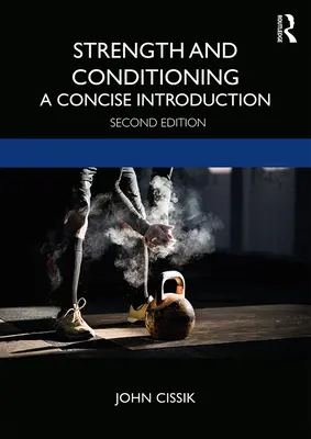 Siła i kondycja: Zwięzłe wprowadzenie - Strength and Conditioning: A Concise Introduction