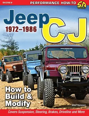 Jeep CJ 1972-1986: Jak budować i modyfikować - Jeep CJ 1972-1986: How to Build & Modify