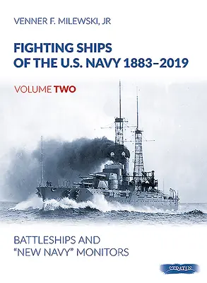Okręty bojowe Marynarki Wojennej Stanów Zjednoczonych 1883-2019: Tom 2 - Pancerniki i monitory „Nowej Marynarki Wojennej” - Fighting Ships of the U.S. Navy 1883-2019: Volume 2 - Battleships and New Navy