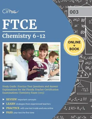 Przewodnik do egzaminu FTCE Chemistry 6-12: Praktyczne pytania egzaminacyjne i objaśnienia odpowiedzi do egzaminu Florida Teacher Certification Examinations Chemistry (00 - FTCE Chemistry 6-12 Study Guide: Practice Test Questions and Answer Explanations for the Florida Teacher Certification Examinations Chemistry Exam (00